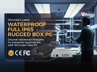 Winmate’s Latest Waterproof Full IP65 Rugged Box PC
