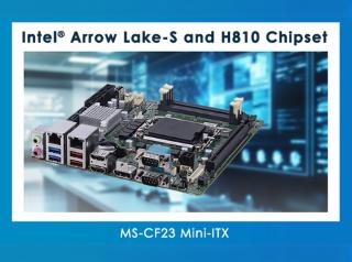 MS-CF23 Mini-ITX: Optimized for Embedded Systems with Intel® Arrow Lake-S and H810 Chipset