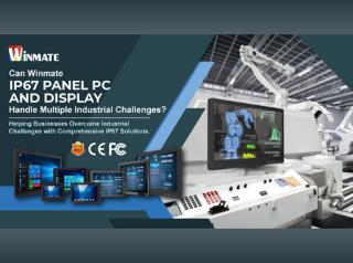 Can Winmate IP67 Panel PC and Display Handle Multiple Industrial Challenges?