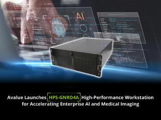 Avalue Launches HPS-GNRD4A High-Performance Workstation for Accelerating Enterprise AI and Medical Imaging