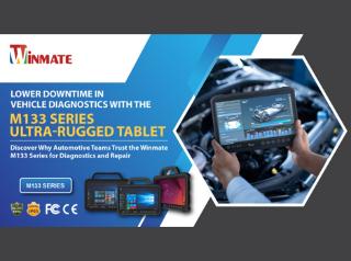 Lower Downtime in Vehicle Diagnostics with the M133 Series Ultra-Rugged Tablet